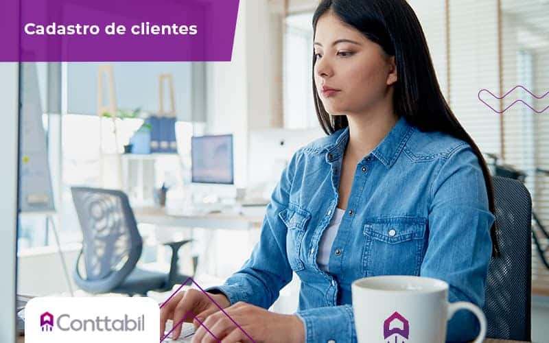 Saiba Como Realizar O Cadastro De Clientes Na Sua Contabilidade Post (1) - Sistema para Contabilidade Online - Conttabil